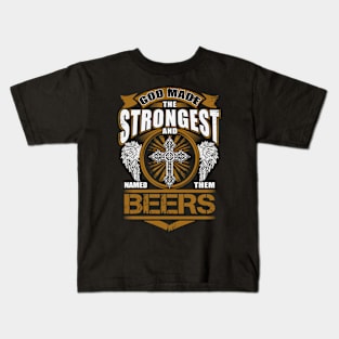 Beers Name T Shirt - God Found Strongest And Named Them Beers Gift Item Kids T-Shirt